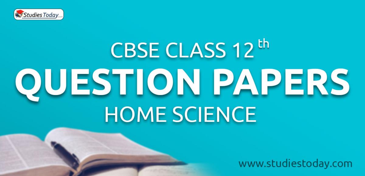 CBSE Question Papers Class 12 Home Science PDF Solutions Download